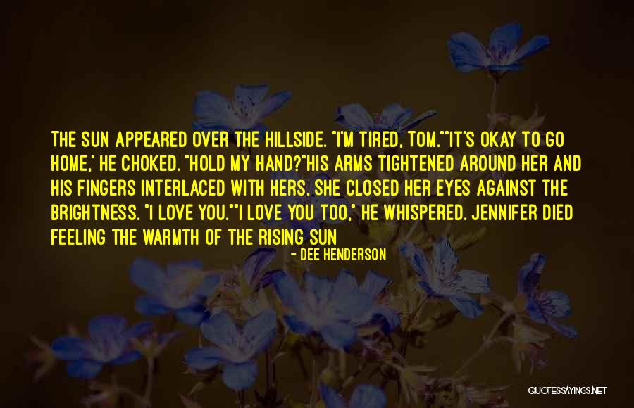 Homeira Izadi Quotes By Dee Henderson Homeira Izadi Quotes By Dee Henderson