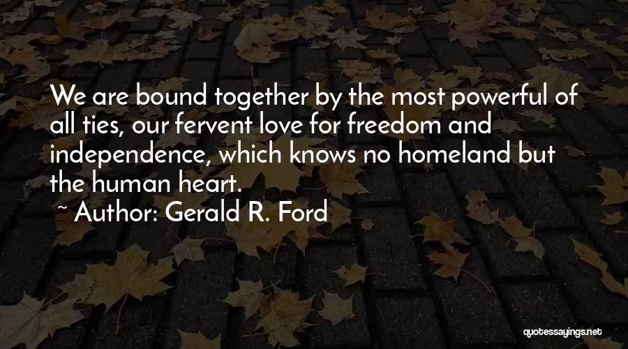 Homeland Love Quotes By Gerald R. Ford