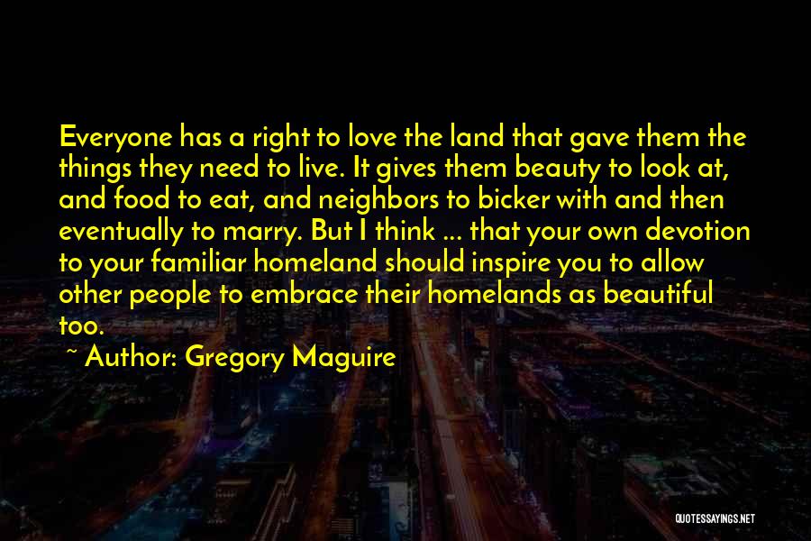 Homeland Love Quotes By Gregory Maguire