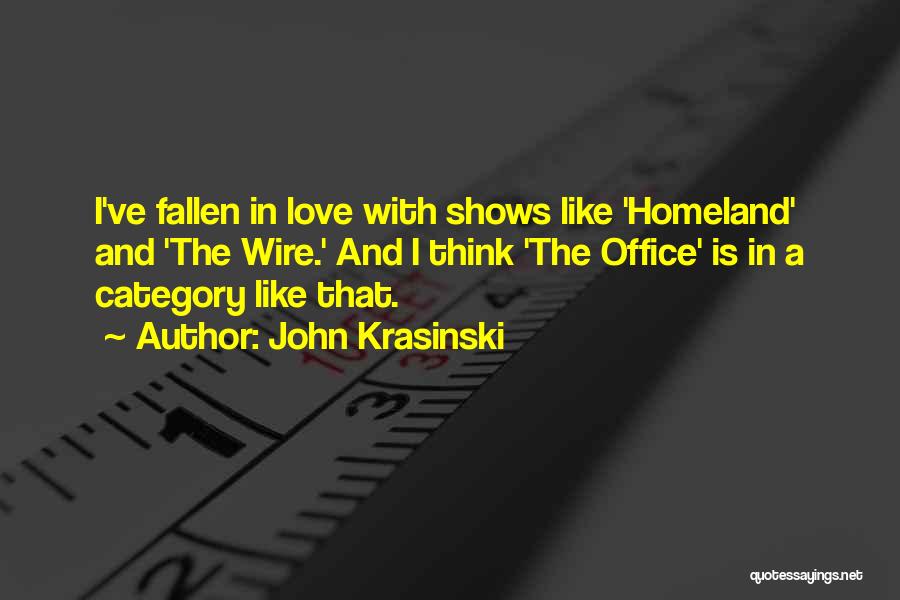 Homeland Love Quotes By John Krasinski