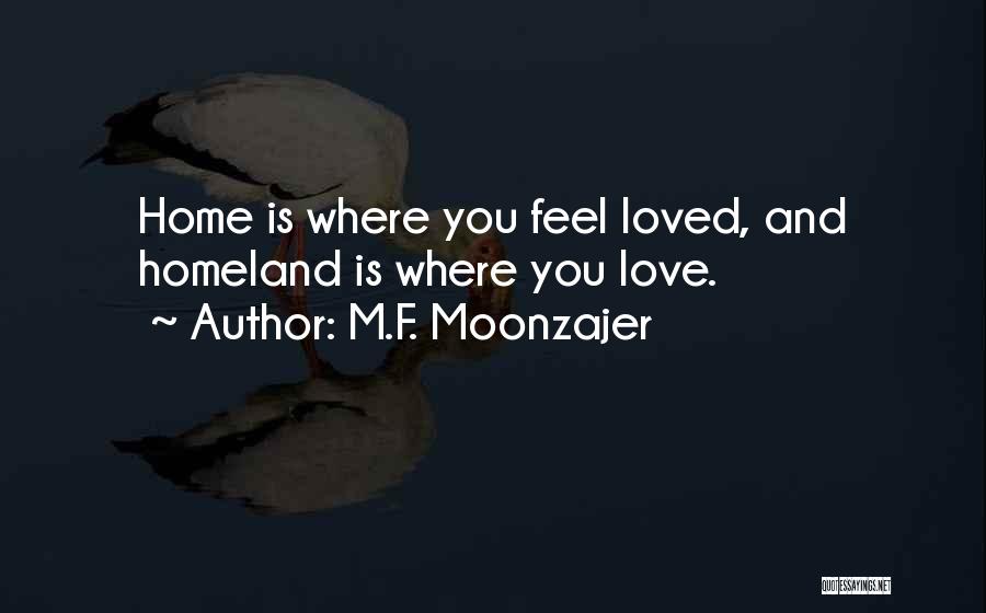 Homeland Love Quotes By M.F. Moonzajer