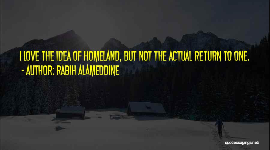 Homeland Love Quotes By Rabih Alameddine