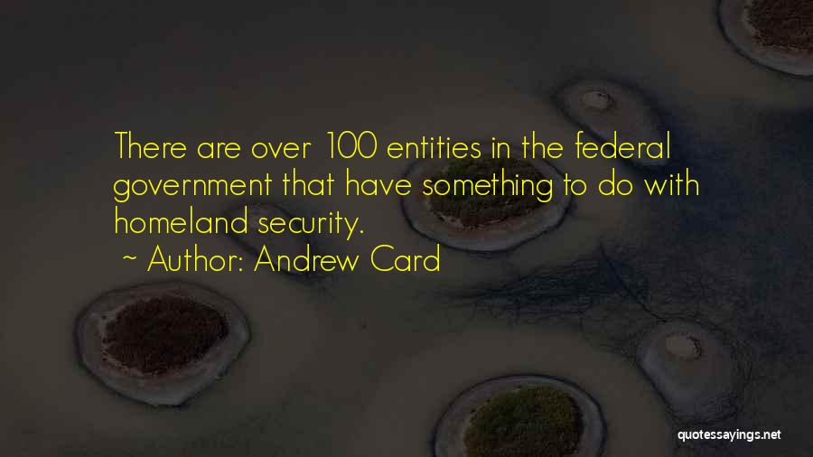 Homeland Security Quotes By Andrew Card