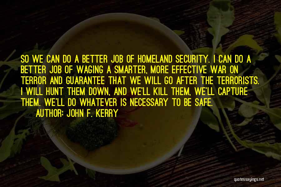 Homeland Security Quotes By John F. Kerry