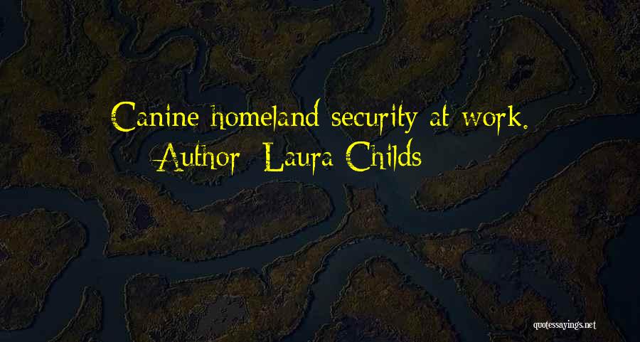 Homeland Security Quotes By Laura Childs