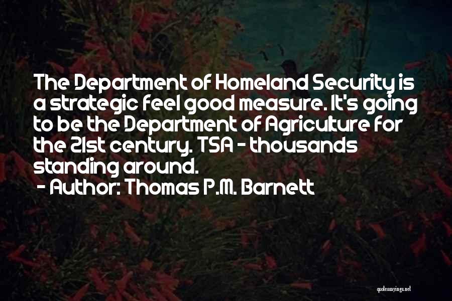 Homeland Security Quotes By Thomas P.M. Barnett