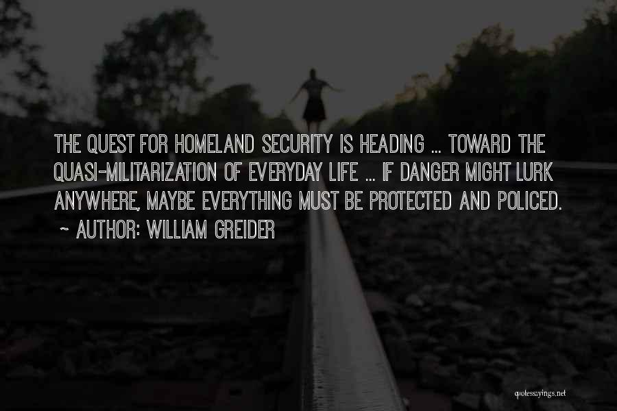 Homeland Security Quotes By William Greider