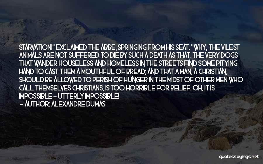 Homeless Animals Quotes By Alexandre Dumas