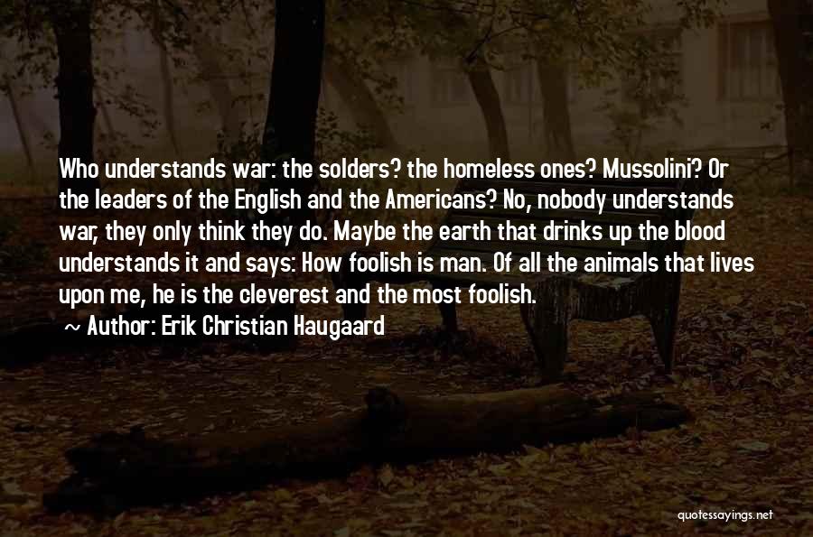 Homeless Animals Quotes By Erik Christian Haugaard