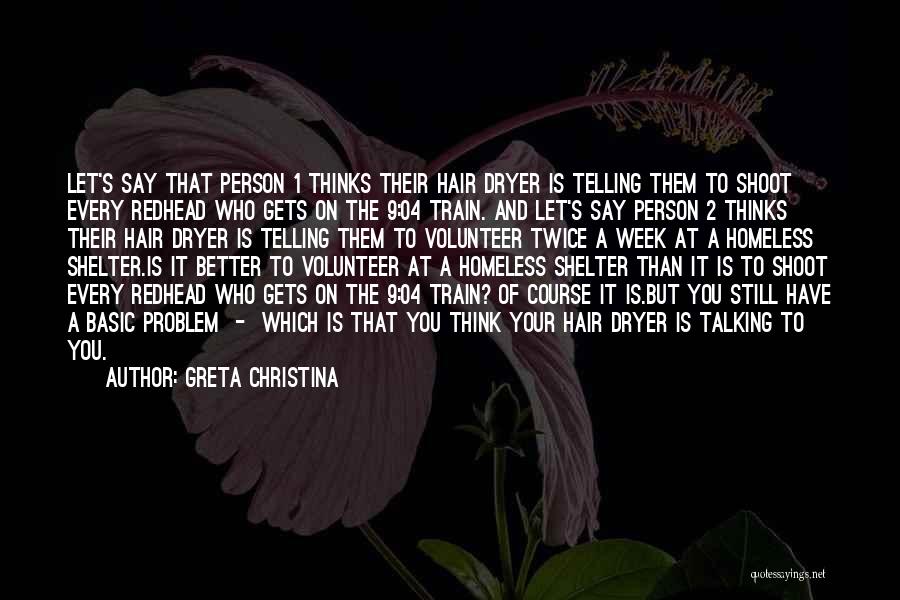 Homeless Shelter Quotes By Greta Christina