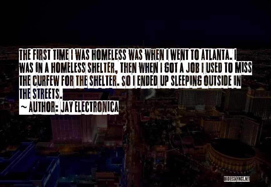 Homeless Shelter Quotes By Jay Electronica