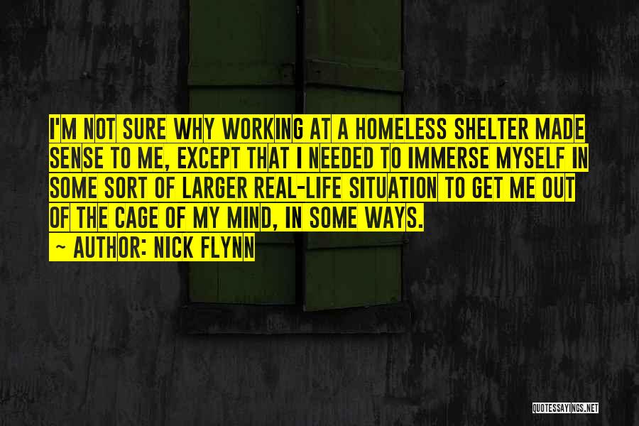 Homeless Shelter Quotes By Nick Flynn