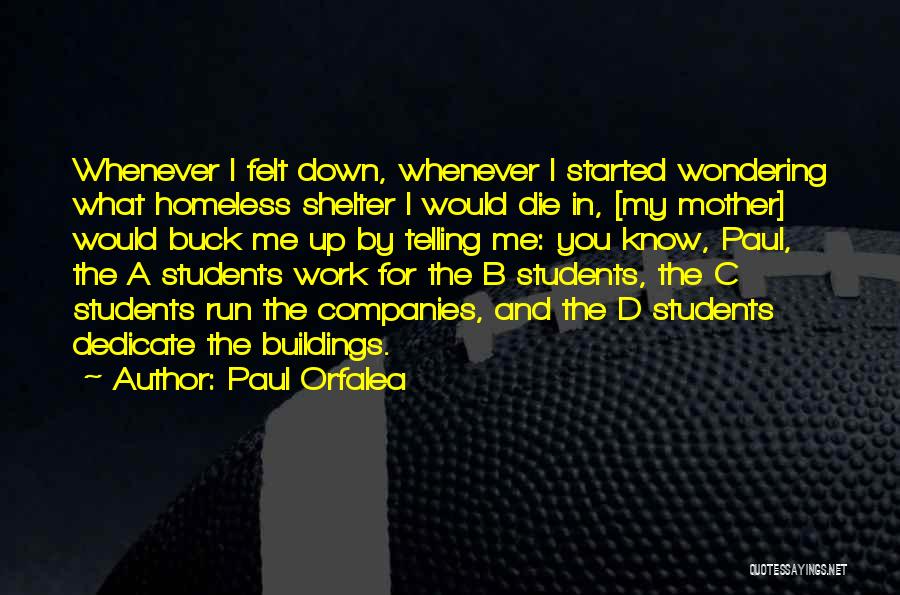 Homeless Shelter Quotes By Paul Orfalea