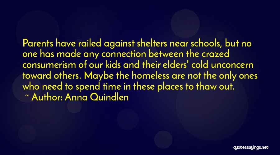 Homeless Shelters Quotes By Anna Quindlen