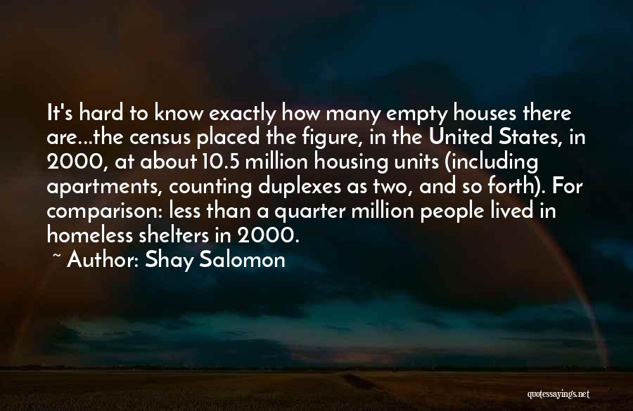 Homeless Shelters Quotes By Shay Salomon