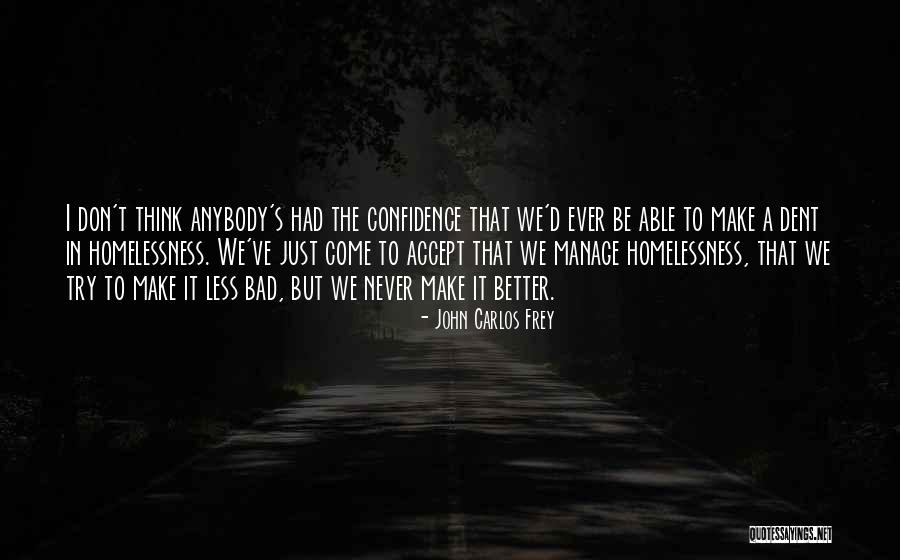 Homelessness Quotes By John Carlos Frey Homelessness Quotes By John Carlos Frey