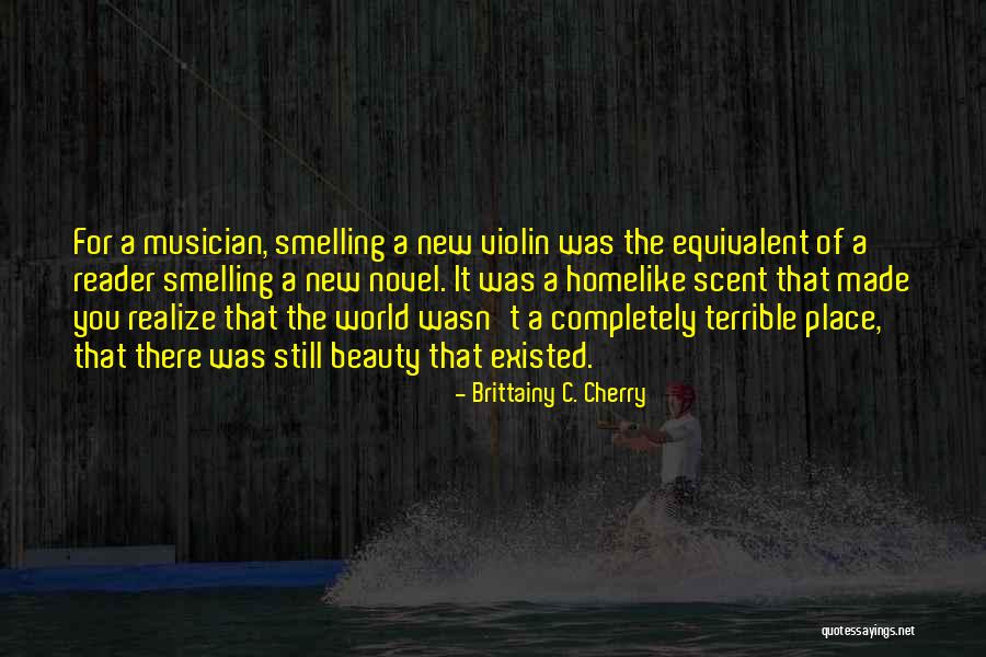 Homelike Quotes By Brittainy C. Cherry Homelike Quotes By Brittainy C. Cherry