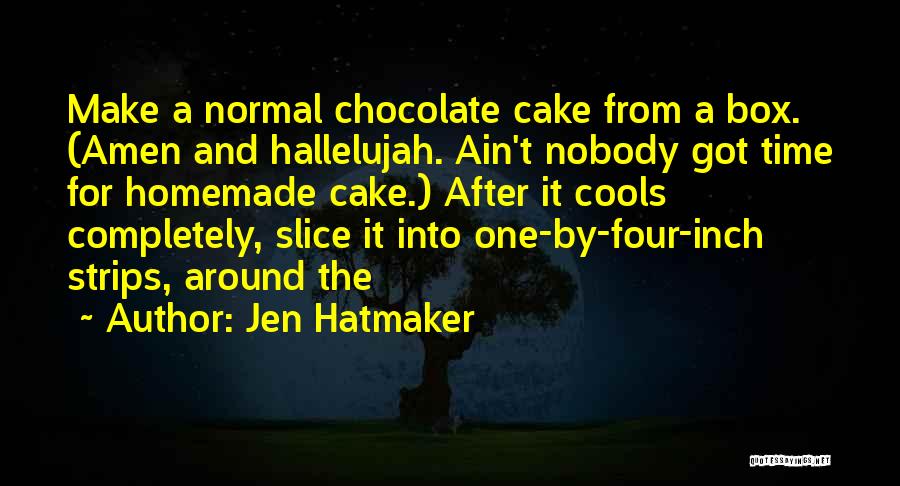 Homemade Cake Quotes By Jen Hatmaker