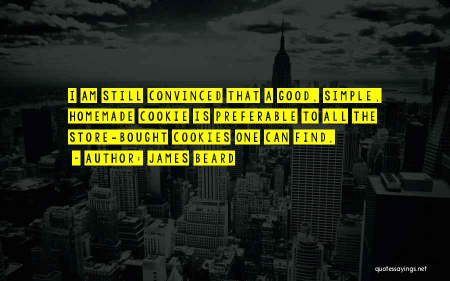 Homemade Cookie Quotes By James Beard