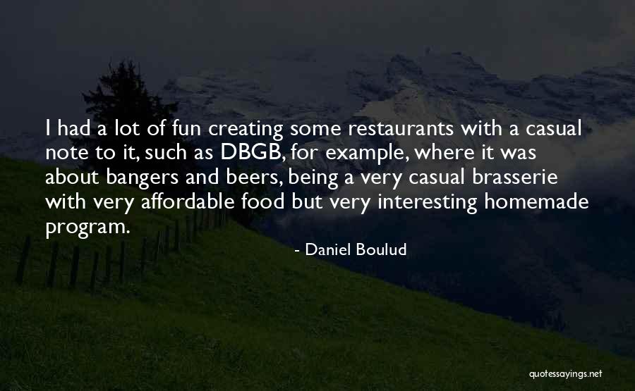 Homemade Food Quotes By Daniel Boulud