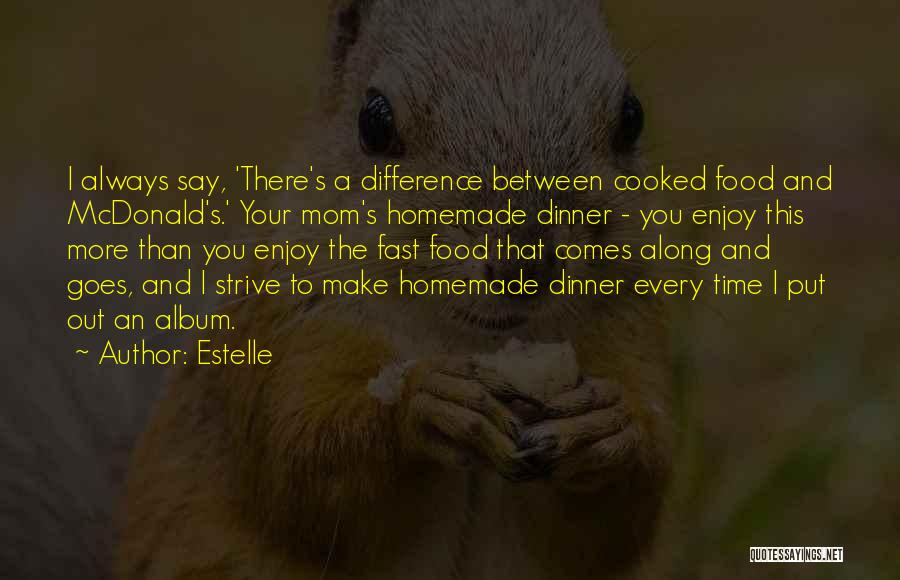 Homemade Food Quotes By Estelle