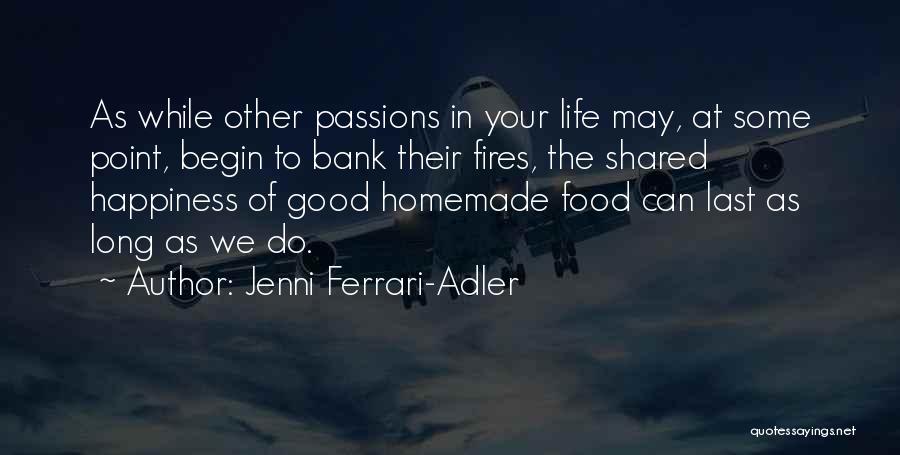 Homemade Food Quotes By Jenni Ferrari-Adler