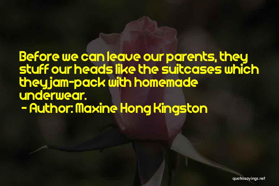 Homemade Jam Quotes By Maxine Hong Kingston
