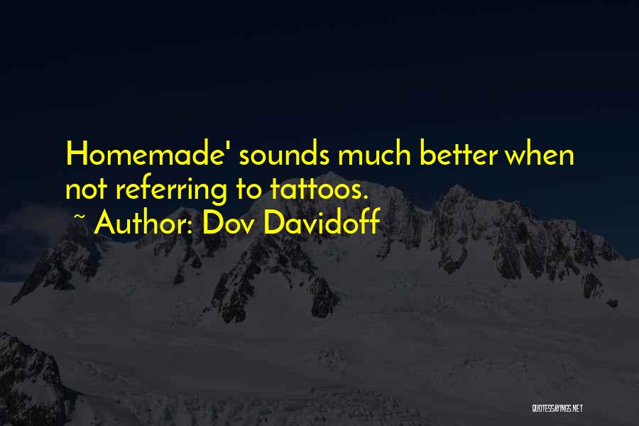 Homemade Quotes By Dov Davidoff