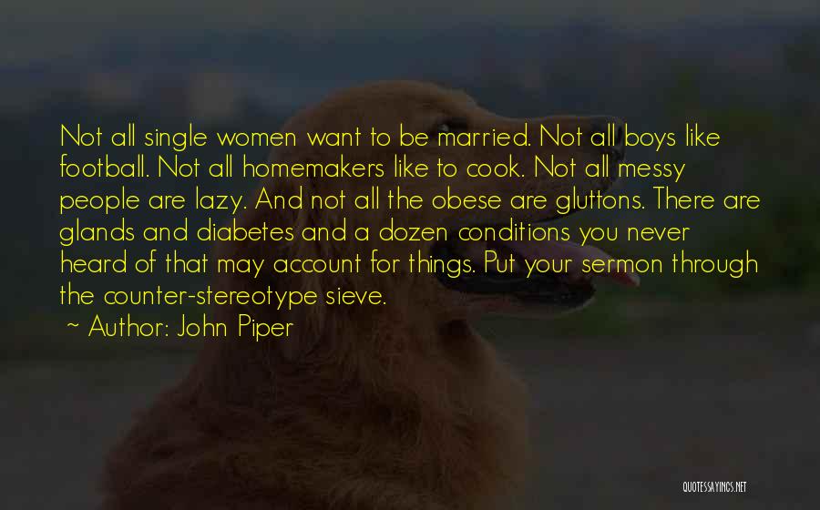 Homemakers Quotes By John Piper