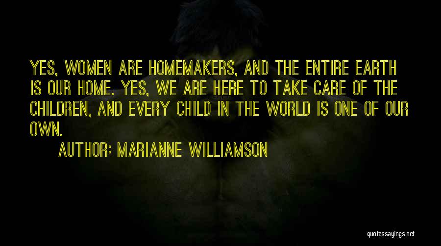 Homemakers Quotes By Marianne Williamson