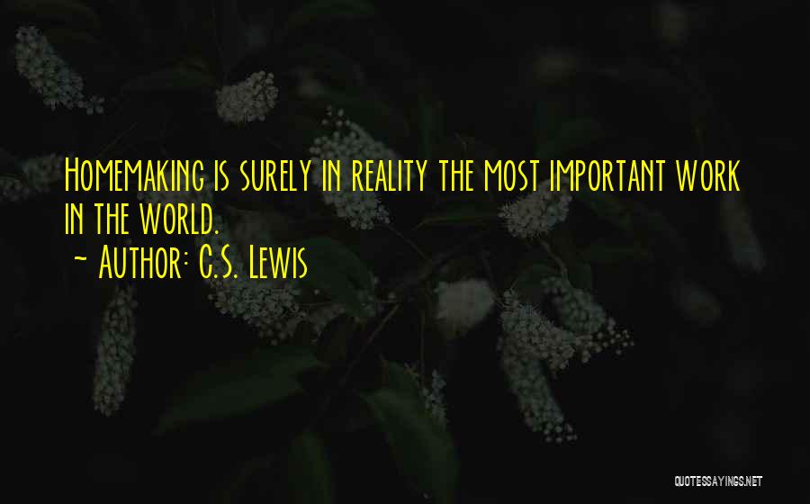 Homemaking Quotes By C.S. Lewis