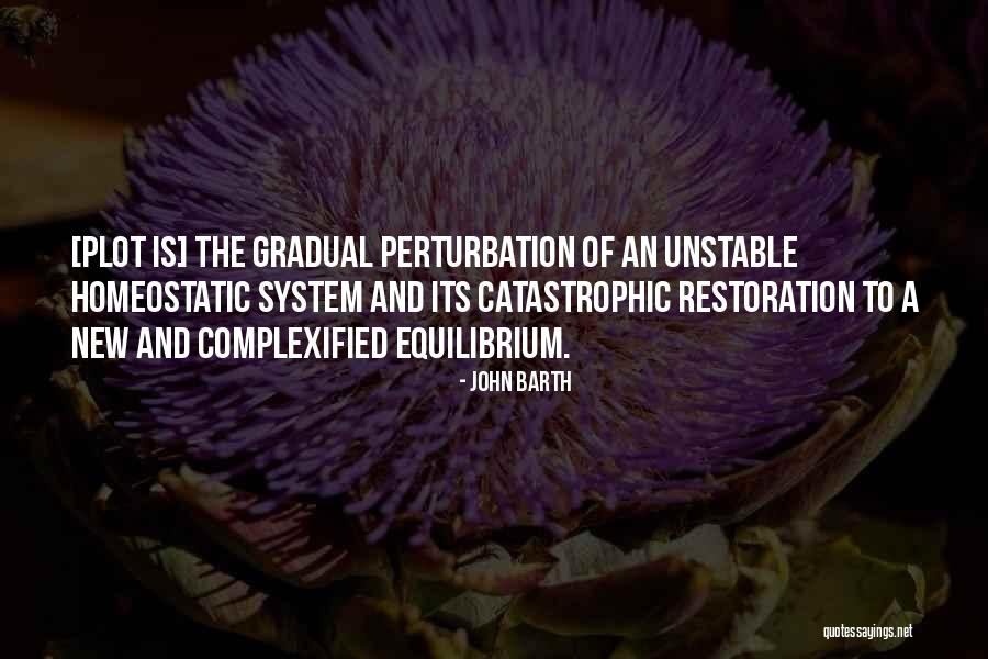 Homeostatic System Quotes By John Barth Homeostatic System Quotes By John Barth