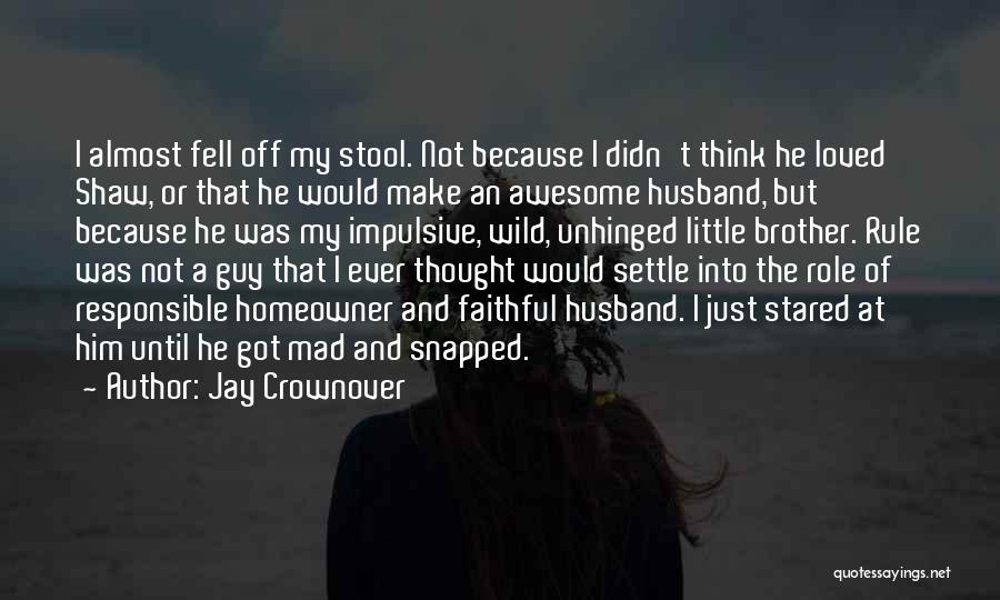 Homeowner Quotes By Jay Crownover