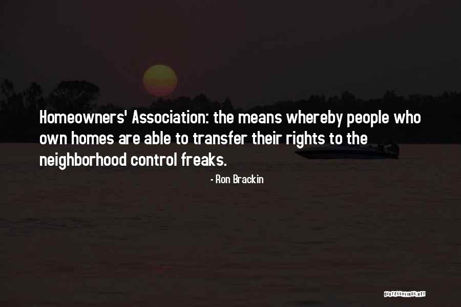 Homeowners Association Quotes By Ron Brackin