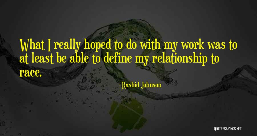 Homepatrol Quotes By Rashid Johnson Homepatrol Quotes By Rashid Johnson