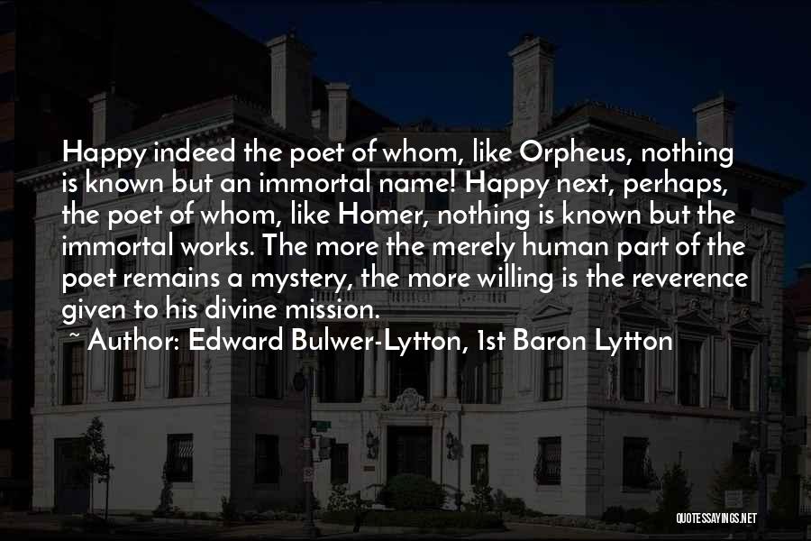 Homer The Poet Quotes By Edward Bulwer-Lytton, 1st Baron Lytton