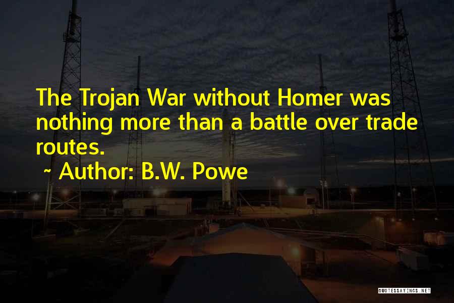 Homer Trojan War Quotes By B.W. Powe