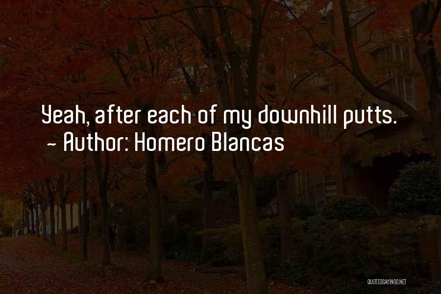 Homero Blancas Quotes 494742