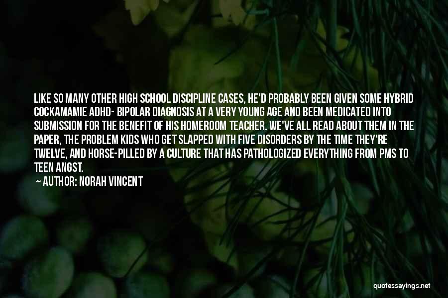 Homeroom Teacher Quotes By Norah Vincent