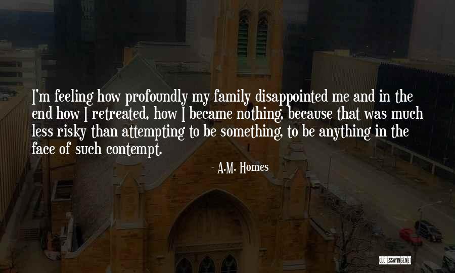 Homes And Family Quotes By A.M. Homes Homes And Family Quotes By A.M. Homes