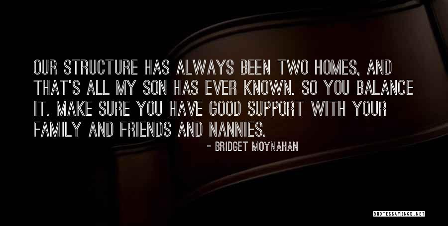 Homes And Family Quotes By Bridget Moynahan Homes And Family Quotes By Bridget Moynahan