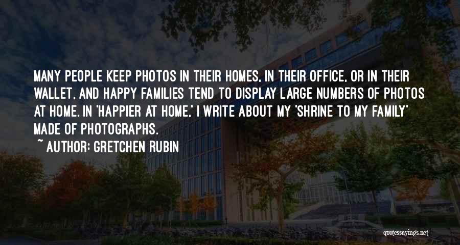 Homes And Family Quotes By Gretchen Rubin