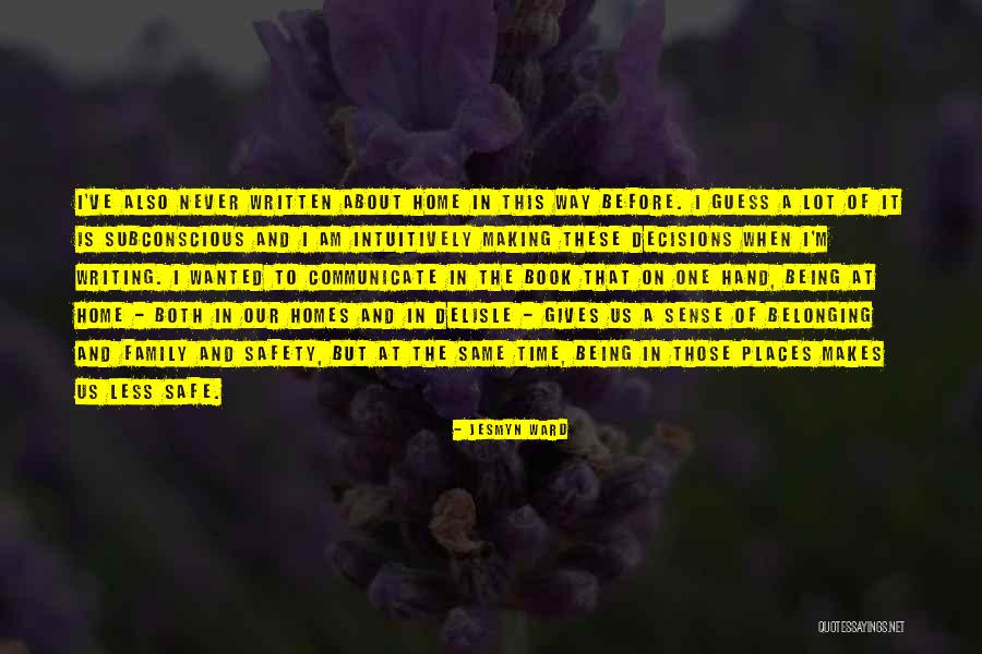 Homes And Family Quotes By Jesmyn Ward Homes And Family Quotes By Jesmyn Ward