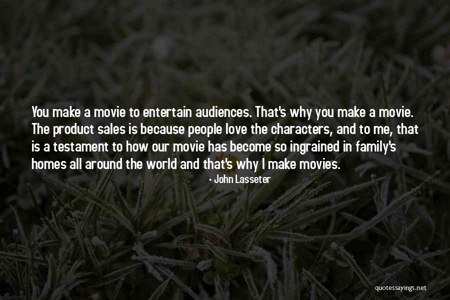 Homes And Family Quotes By John Lasseter