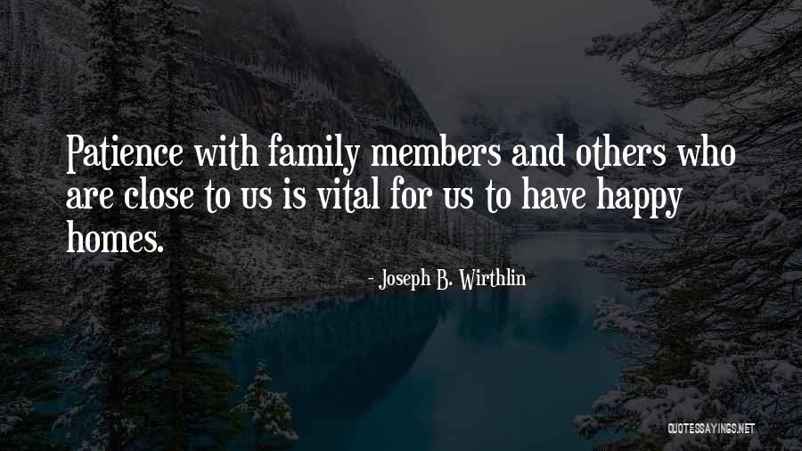 Homes And Family Quotes By Joseph B. Wirthlin Homes And Family Quotes By Joseph B. Wirthlin