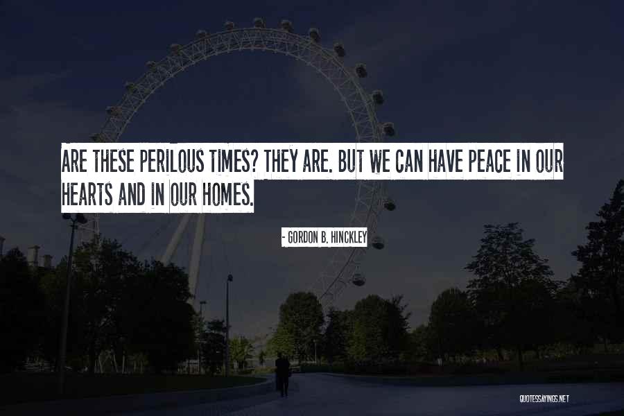 Homes And Hearts Quotes By Gordon B. Hinckley