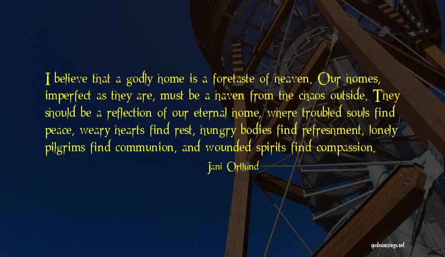 Homes And Hearts Quotes By Jani Ortlund