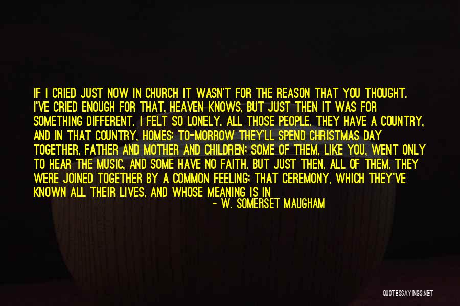 Homes And Hearts Quotes By W. Somerset Maugham