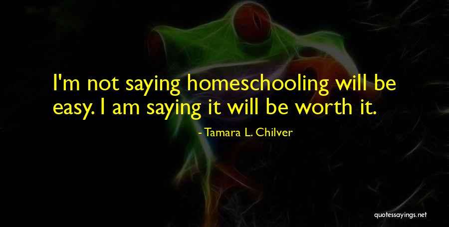 Homeschool Authors Quotes By Tamara L. Chilver Homeschool Authors Quotes By Tamara L. Chilver