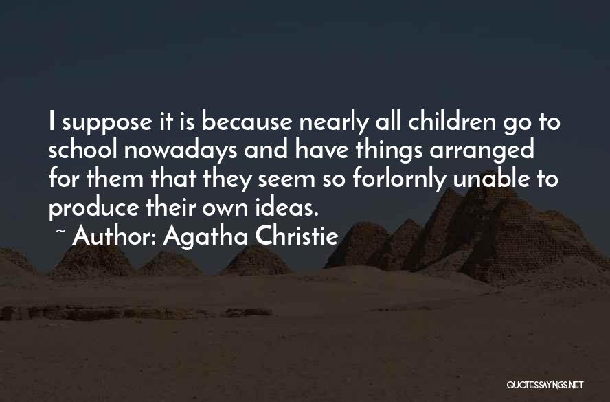 Homeschool Quotes By Agatha Christie